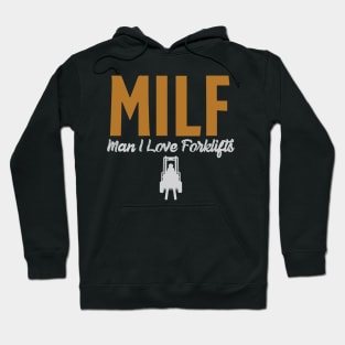 MILF Man I Love Forklifts Hoodie